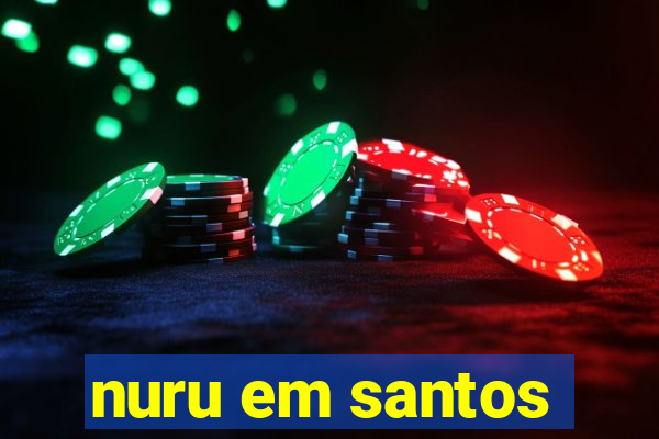 nuru em santos